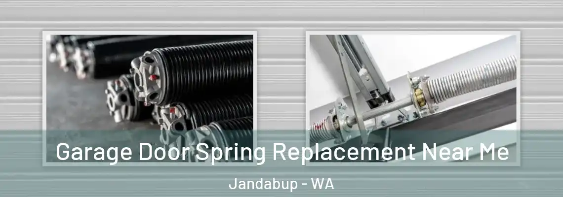 Garage Door Spring Replacement Near Me Jandabup - WA