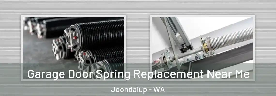 Garage Door Spring Replacement Near Me Joondalup - WA