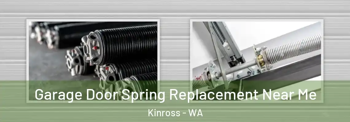 Garage Door Spring Replacement Near Me Kinross - WA