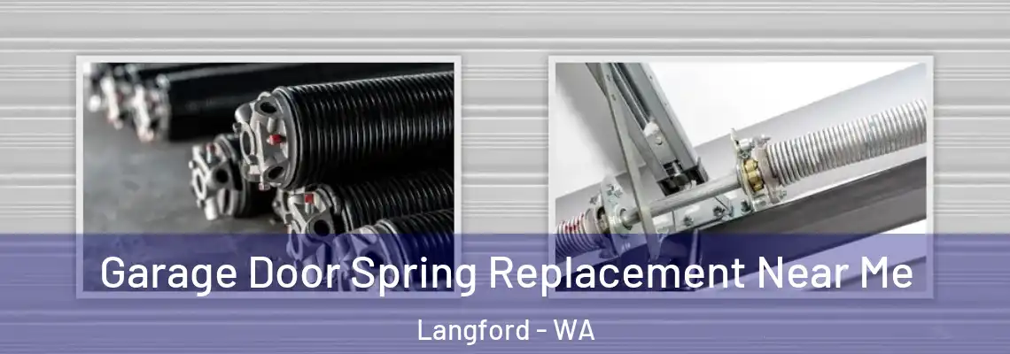 Garage Door Spring Replacement Near Me Langford - WA