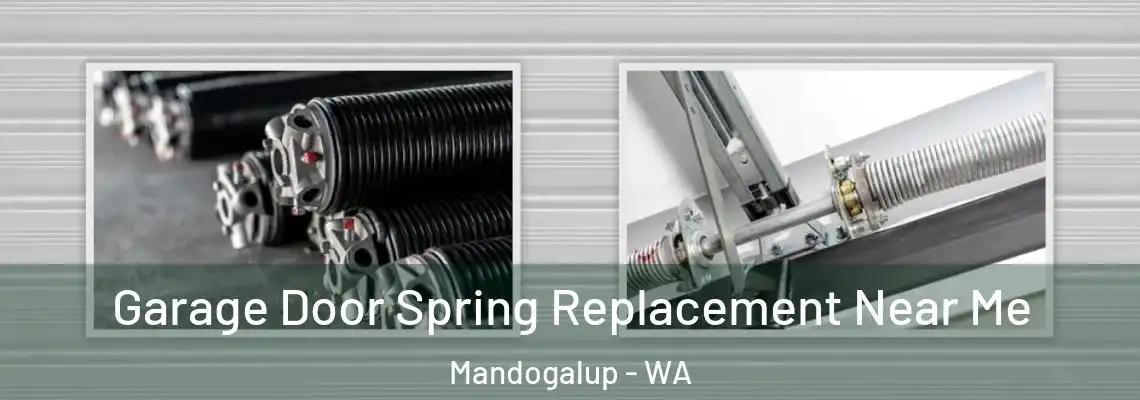 Garage Door Spring Replacement Near Me Mandogalup - WA