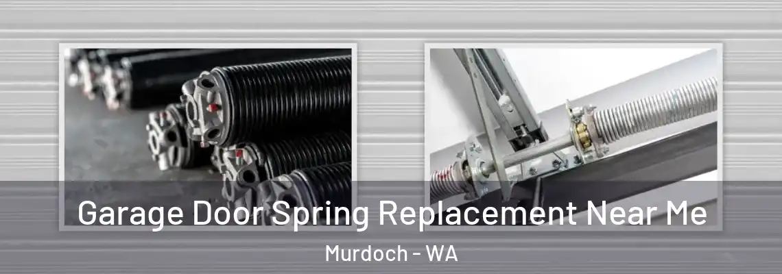 Garage Door Spring Replacement Near Me Murdoch - WA