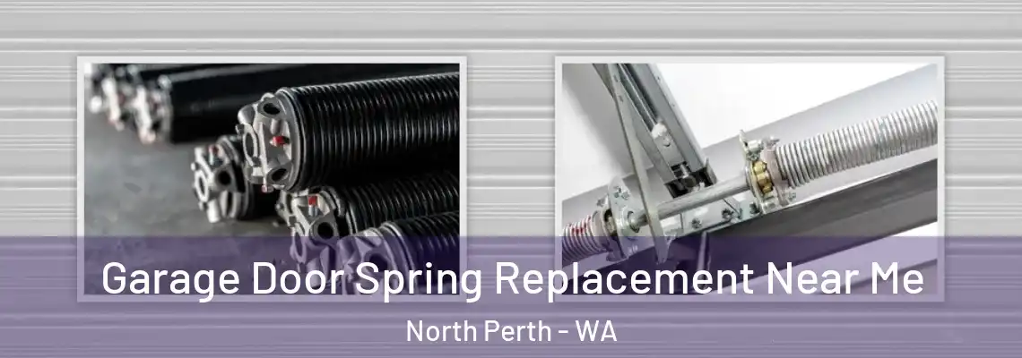 Garage Door Spring Replacement Near Me North Perth - WA