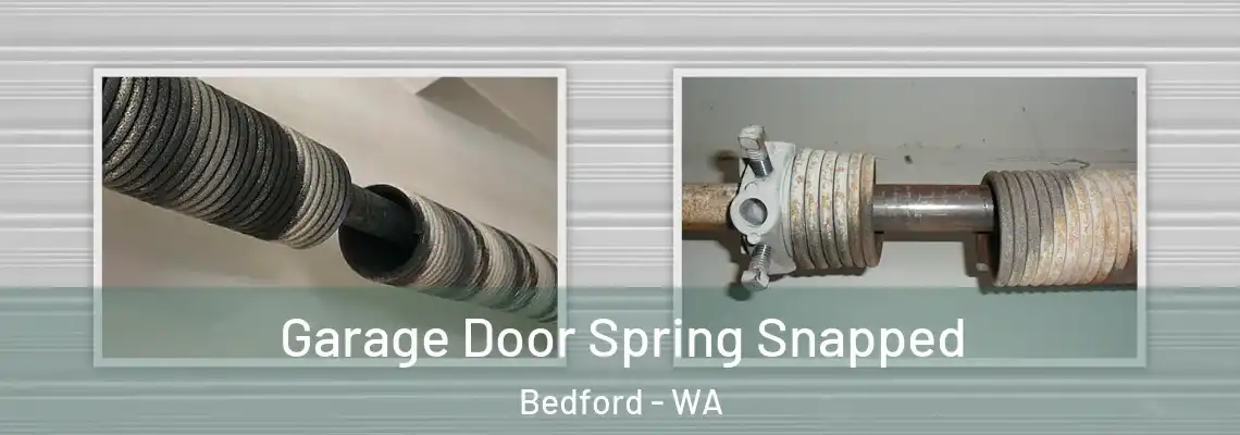 Garage Door Spring Snapped Bedford - WA
