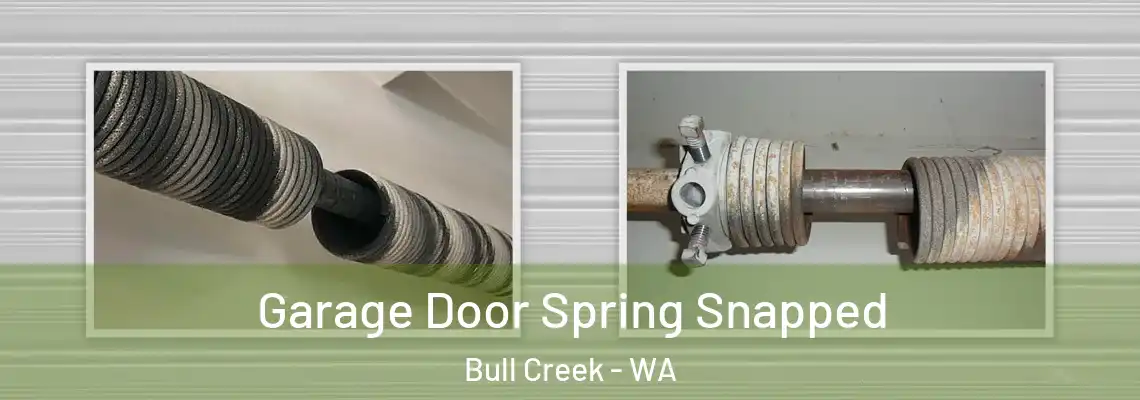 Garage Door Spring Snapped Bull Creek - WA