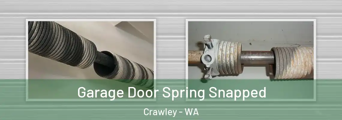 Garage Door Spring Snapped Crawley - WA