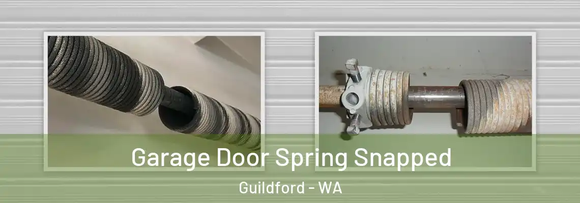 Garage Door Spring Snapped Guildford - WA