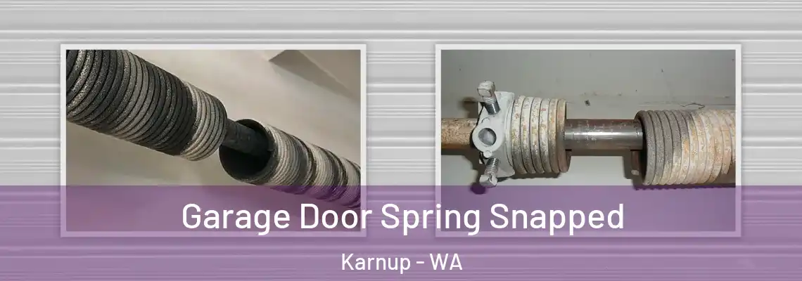 Garage Door Spring Snapped Karnup - WA