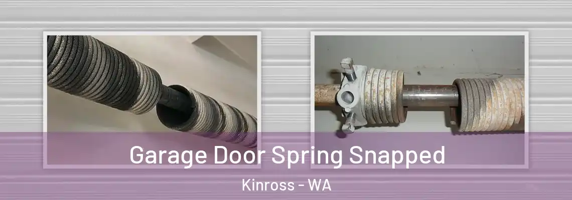 Garage Door Spring Snapped Kinross - WA