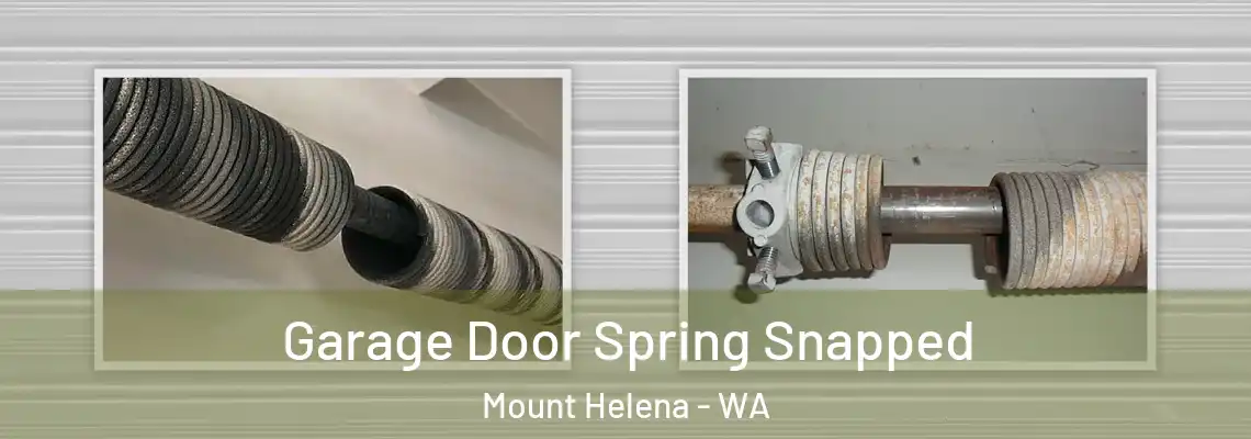 Garage Door Spring Snapped Mount Helena - WA