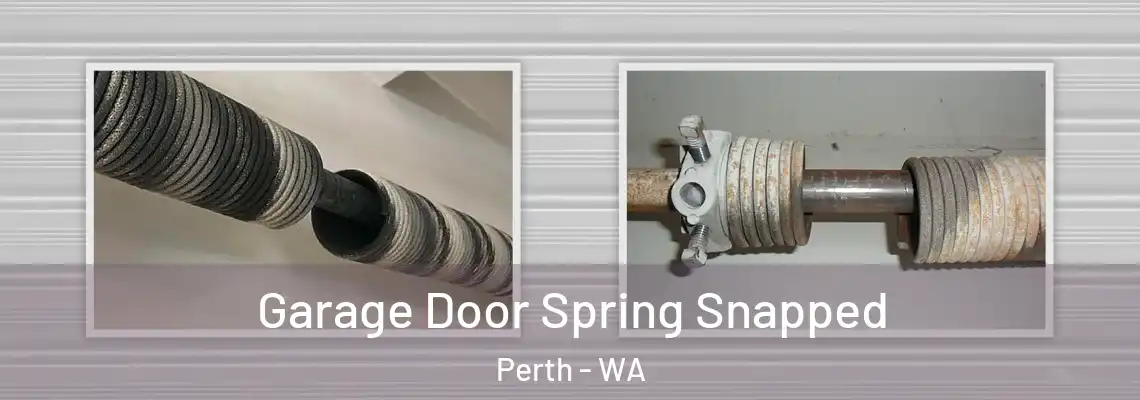 Garage Door Spring Snapped Perth - WA