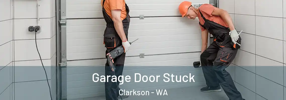 Garage Door Stuck Clarkson - WA