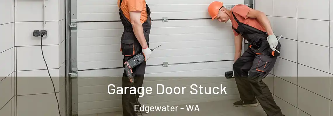 Garage Door Stuck Edgewater - WA