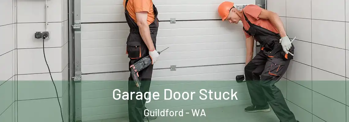 Garage Door Stuck Guildford - WA