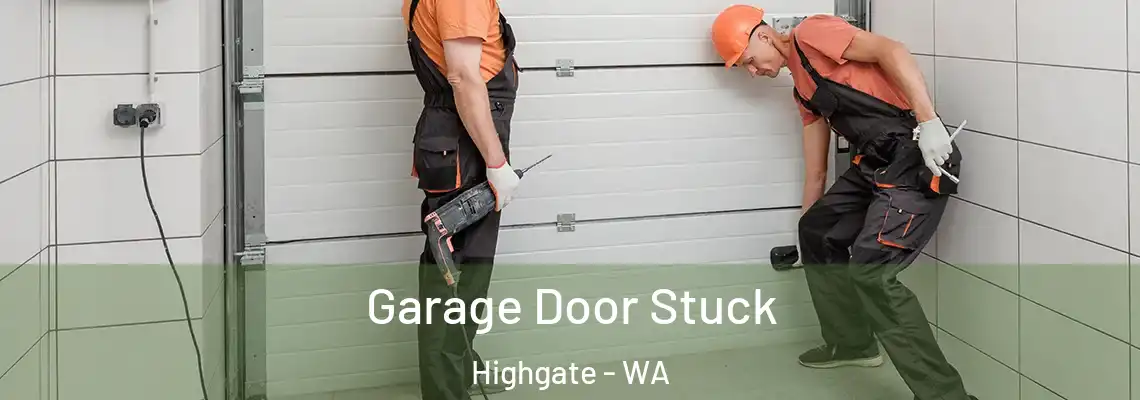 Garage Door Stuck Highgate - WA
