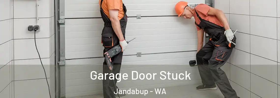 Garage Door Stuck Jandabup - WA
