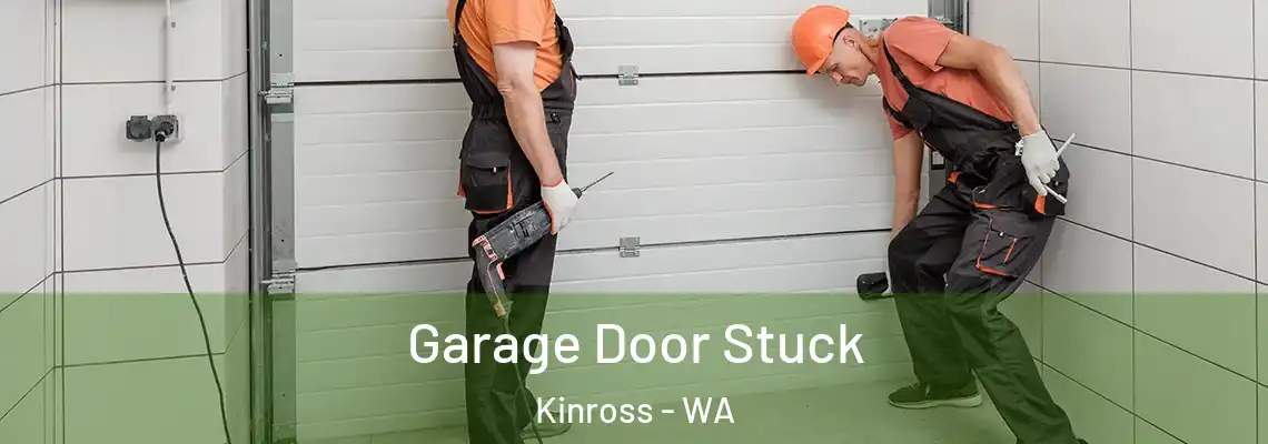 Garage Door Stuck Kinross - WA