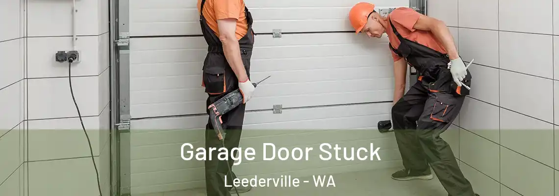 Garage Door Stuck Leederville - WA