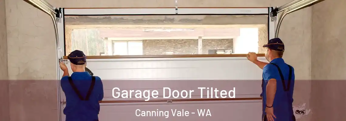 Garage Door Tilted Canning Vale - WA