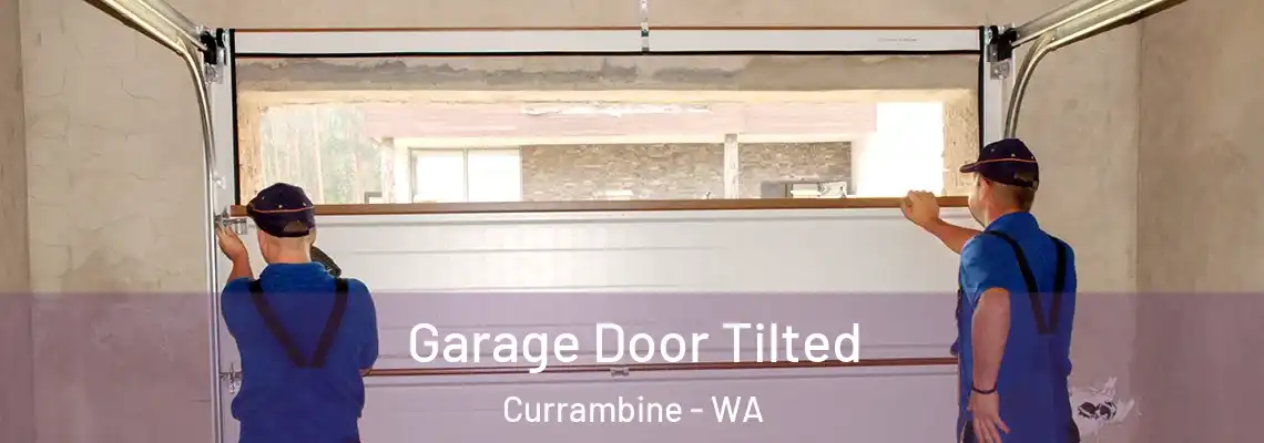 Garage Door Tilted Currambine - WA