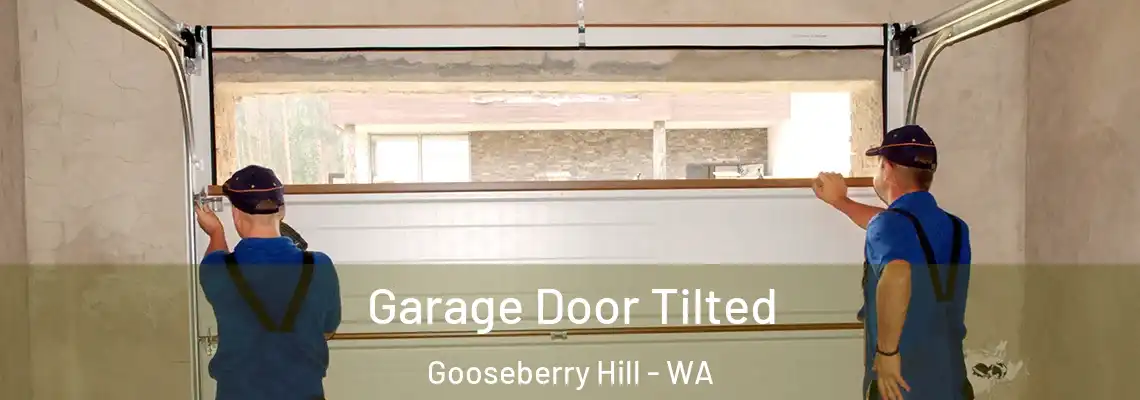 Garage Door Tilted Gooseberry Hill - WA