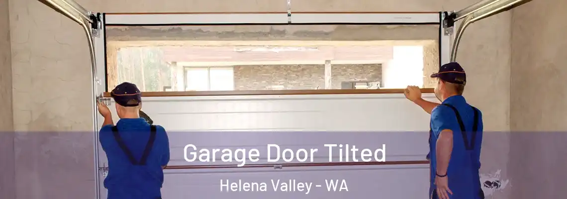Garage Door Tilted Helena Valley - WA