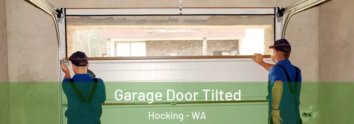 Garage Door Tilted Hocking - WA