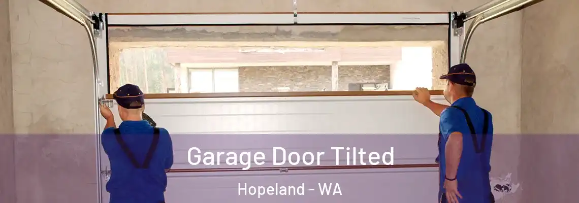 Garage Door Tilted Hopeland - WA