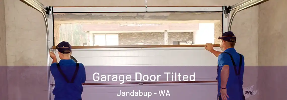 Garage Door Tilted Jandabup - WA