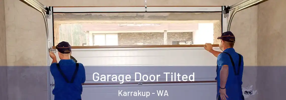 Garage Door Tilted Karrakup - WA