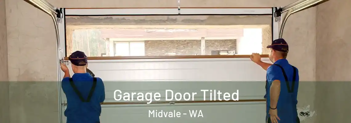 Garage Door Tilted Midvale - WA