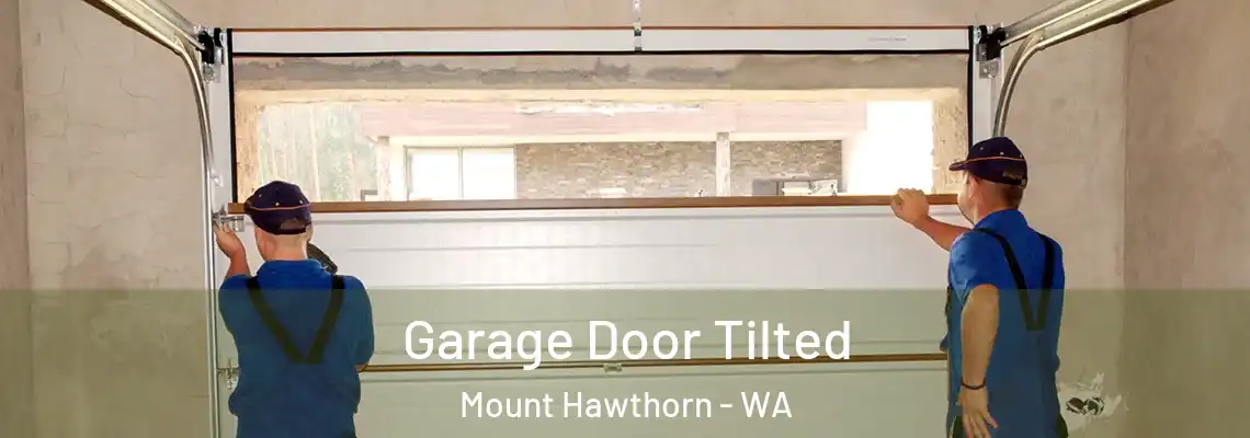 Garage Door Tilted Mount Hawthorn - WA