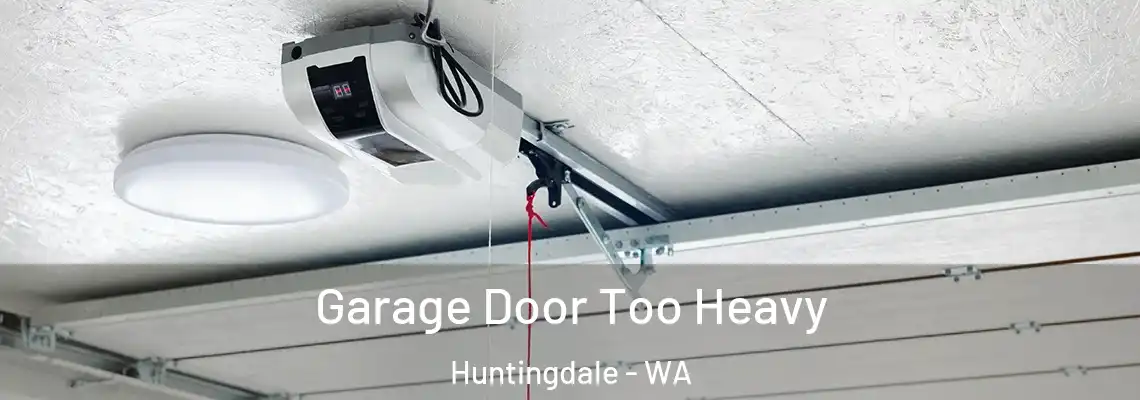 Garage Door Too Heavy Huntingdale - WA
