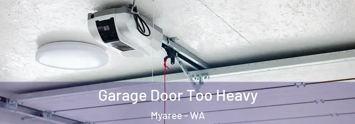 Garage Door Too Heavy Myaree - WA