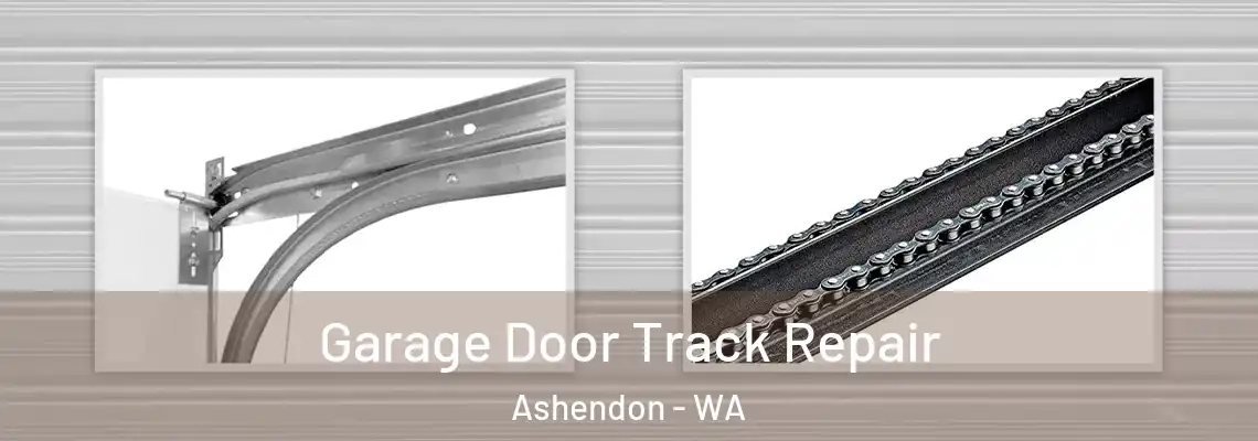 Garage Door Track Repair Ashendon - WA