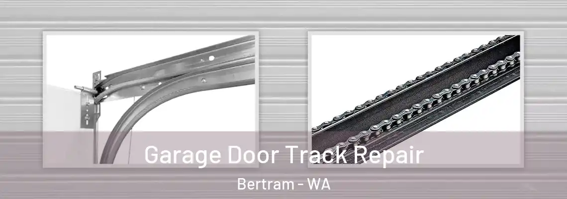  Garage Door Track Repair Bertram - WA