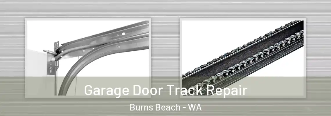 Garage Door Track Repair Burns Beach - WA