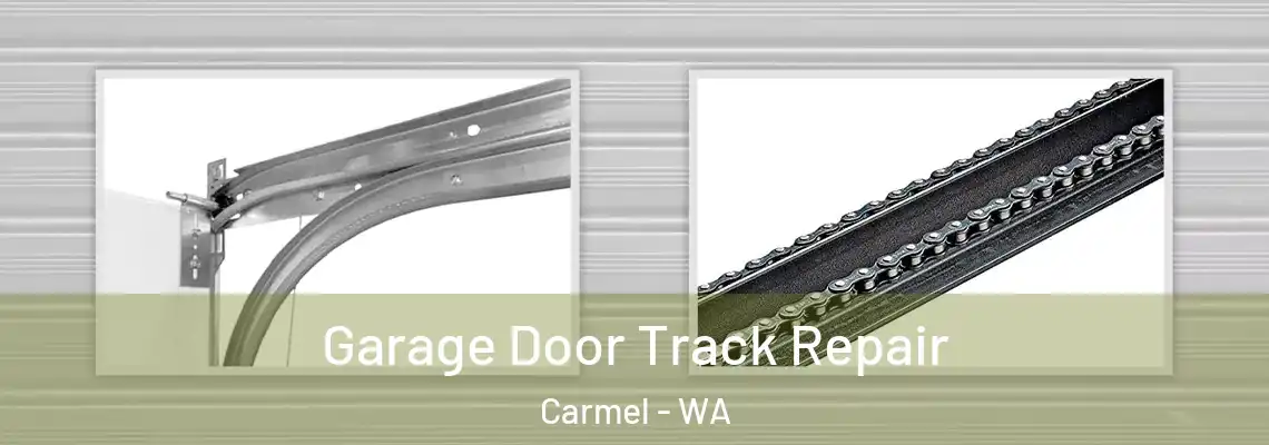 Garage Door Track Repair Carmel - WA