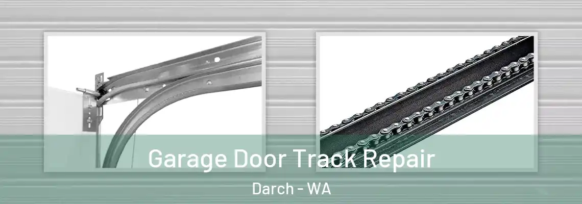 Garage Door Track Repair Darch - WA