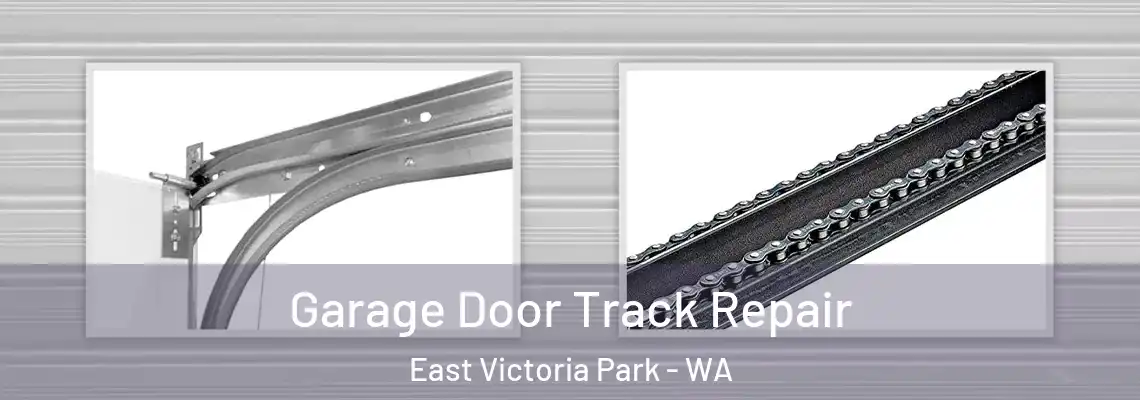 Garage Door Track Repair East Victoria Park - WA