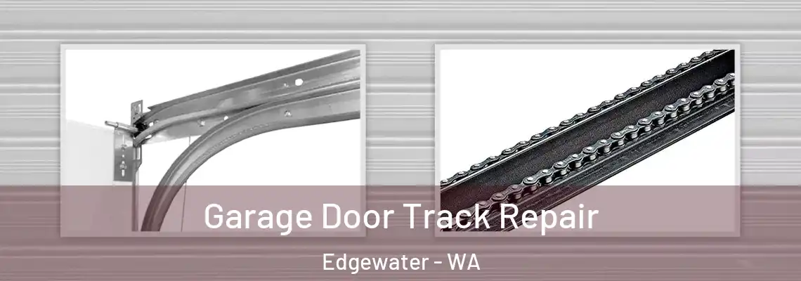 Garage Door Track Repair Edgewater - WA