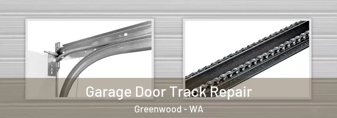 Garage Door Track Repair Greenwood - WA