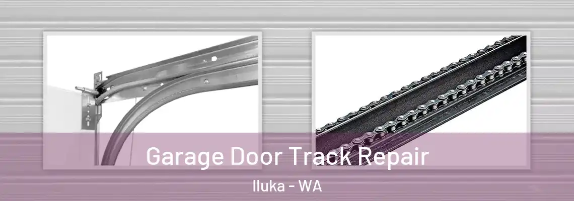Garage Door Track Repair Iluka - WA