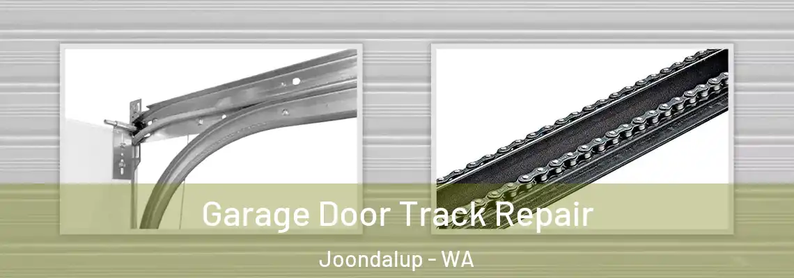 Garage Door Track Repair Joondalup - WA