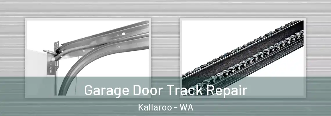 Garage Door Track Repair Kallaroo - WA
