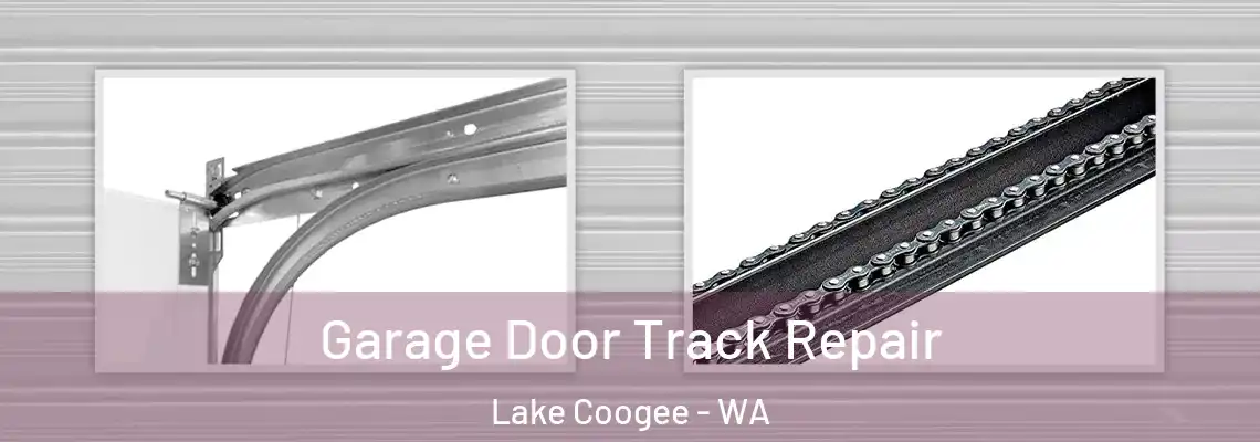 Garage Door Track Repair Lake Coogee - WA