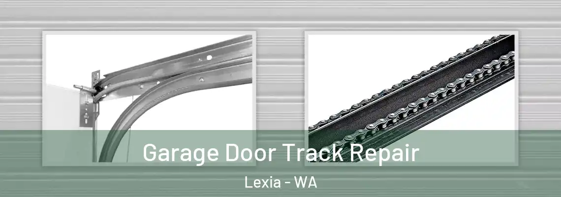 Garage Door Track Repair Lexia - WA