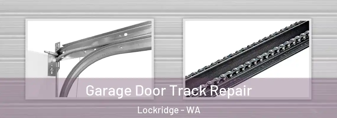 Garage Door Track Repair Lockridge - WA