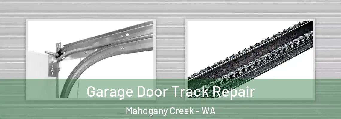 Garage Door Track Repair Mahogany Creek - WA