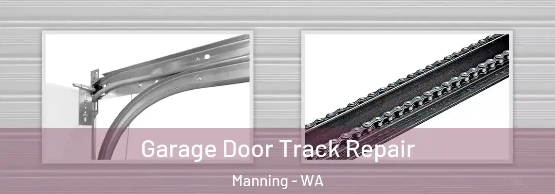 Garage Door Track Repair Manning - WA
